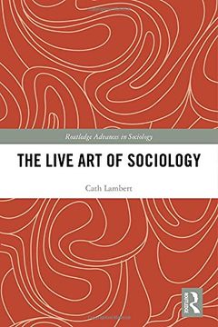 portada The Live Art of Sociology (Routledge Advances in Sociology)