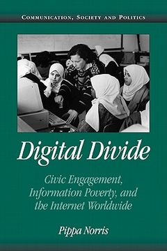 portada Digital Divide: Civic Engagement, Information Poverty, and the Internet Worldwide (Communication, Society and Politics) 