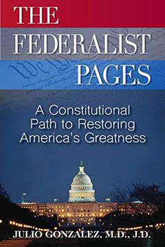 portada The Federalist Pages: A Constitutional Path to Restoring America's Greatness (en Inglés)