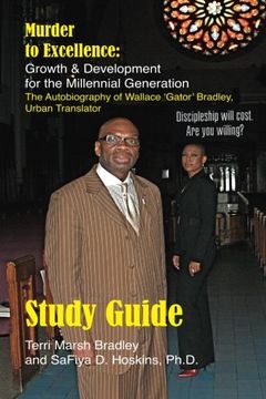 portada Study Guide: Murder to Excellence Growth and Development for the Millennial Generation: The Autobiography of Wallace 'Gator' Bradley