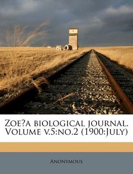 portada zoe?a biological journal. volume v.5: no.2 (1900: july) (en Inglés)
