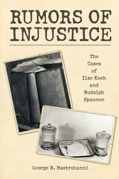 portada Rumors of Injustice: The Cases of Ilse Koch and Rudolph Spanner (en Inglés)