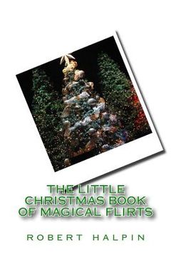 portada The little christmas book of magical flirts (en Inglés)