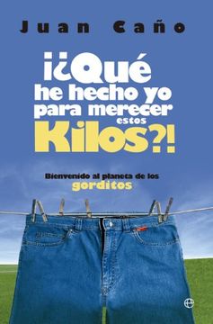 portada Qué he Hecho yo Para Merecer Estos Kilos? (in Spanish)