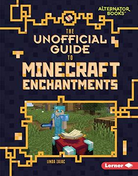 portada The Unofficial Guide to Minecraft Enchantments (my Minecraft Alternator Books) (en Inglés)