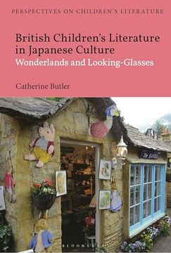 portada British Children's Literature in Japanese Culture: Wonderlands and Looking-Glasses (Bloomsbury Perspectives on Children's Literature) (en Inglés)