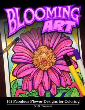 portada Blooming Art: 101 Fabulous Flower Designs for Coloring (en Inglés)