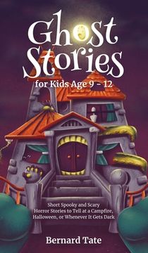portada Ghost Stories for Kids Age 9 - 12 (en Inglés)