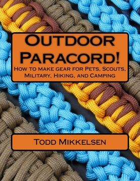 portada Outdoor Paracord! How to Make Gear for Pets, Scouts, Military, Hiking, and Camping (en Inglés)