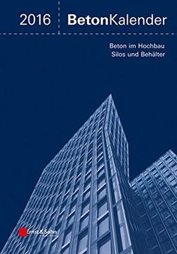 portada Beton-Kalender 2016 Schwerpunkte: Silos und Behalter, Ingenieurbauwerke (Beton-Kalender (VCH) *)