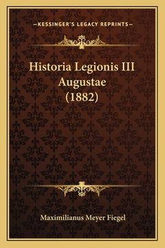 portada Historia Legionis III Augustae (1882) (en Latin)
