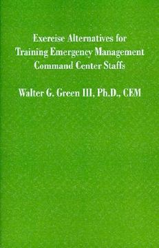 portada exercise alternatives for training emergency management command center staffs (in English)