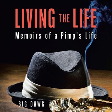portada Living the Life: Memoirs of a Pimp's Life (in English)