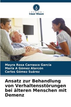 portada Ansatz zur Behandlung von Verhaltensstörungen bei älteren Menschen mit Demenz (in German)