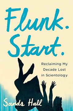 portada Flunk. Start. Reclaiming my Decade Lost in Scientology (en Inglés)