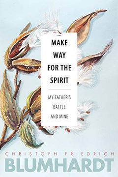 portada Make way for the Spirit: My Father’S Battle and Mine (The Blumhardt Source Series) (en Inglés)