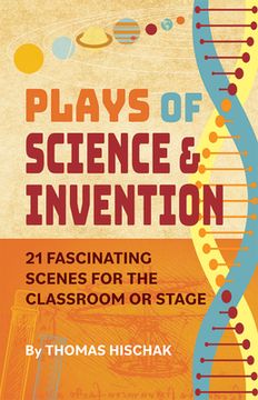 portada Plays of Science and Discovery: 21 Fascinating Scenes for the Classroom or Stage 