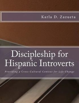 portada Discipleship for Hispanic Introverts: Providing a Cross-Cultural Context for Life Change (in English)