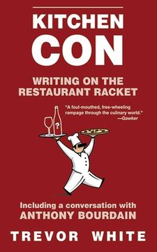 Kitchen Con: Writing on the Restaurant Racket (en Inglés)