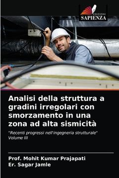 portada Analisi della struttura a gradini irregolari con smorzamento in una zona ad alta sismicità (in Italian)