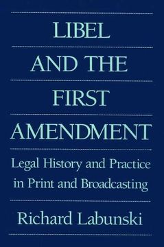 portada Libel and the First Amendment: Legal History and Practice in Print and Broadcasting (en Inglés)