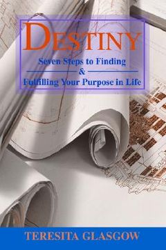portada destiny: seven steps to finding & fulfilling your purpose in life (en Inglés)