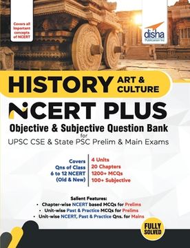 portada History, Art & Culture NCERT PLUS Objective & Subjective Question Bank for UPSC CSE & State PSC Prelim & Main Exams (en Inglés)