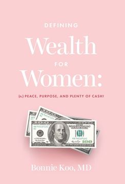 portada Defining Wealth for Women: (N. ) Peace, Purpose, and Plenty of Cash! (en Inglés)