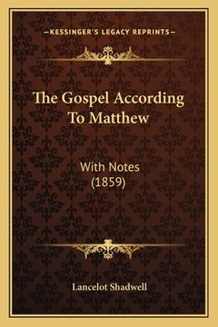 portada The Gospel According To Matthew: With Notes (1859)