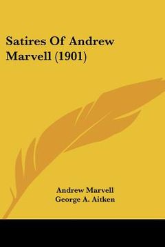 portada satires of andrew marvell (1901) (en Inglés)