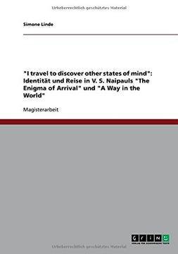 portada "I travel to discover other states of mind": Identität und Reise in V. S. Naipauls "The Enigma of Arrival" und "A Way in the World"