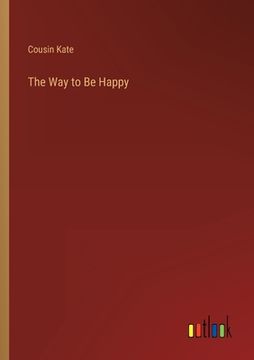 portada The Way to Be Happy (en Inglés)