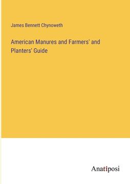 portada American Manures and Farmers' and Planters' Guide (en Inglés)