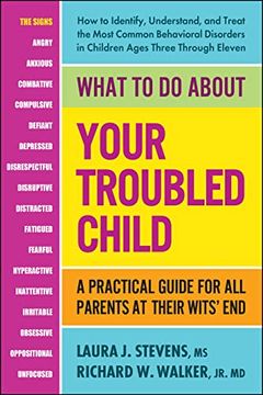portada What to do About Your Troubled Child: A Practical Guide for all Parents at Their Wits'End (in English)