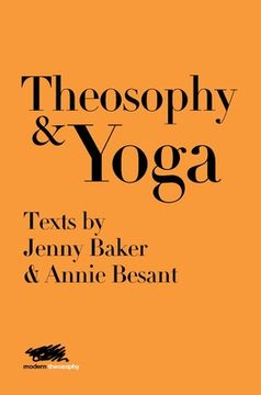 portada Theosophy and Yoga: Texts by Jenny Baker and Annie Besant (en Inglés)