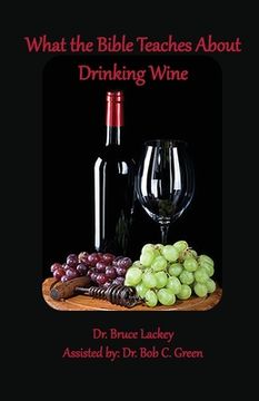 portada What the Bible Teaches About Drinking Wine (en Inglés)