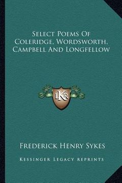 portada select poems of coleridge, wordsworth, campbell and longfellow (en Inglés)