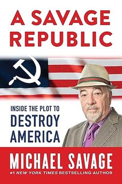 portada A Savage Republic: Inside the Plot to Destroy America