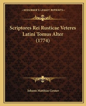portada Scriptores Rei Rusticae Veteres Latini Tomus Alter (1774) (en Latin)