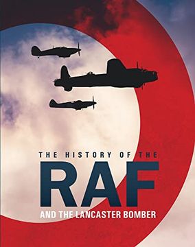 portada The History of the RAF: And the Lancaster Bomber