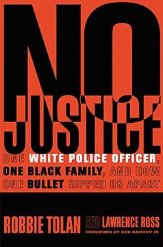 portada No Justice: One White Police Officer, one Black Family, and how one Bullet Ripped us Apart (in English)