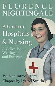 portada A Guide to Hospitals and Nursing - a Collection of Writings and Excerpts: With an Introductory Chapter by Lytton Strachey (en Inglés)