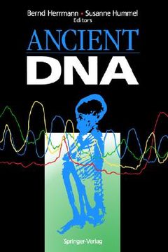 portada ancient dna: recovery and analysis of genetic material from paleontological, archaeological, museum, medical, and forensic specimen (en Inglés)