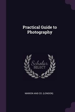 portada Practical Guide to Photography (in English)