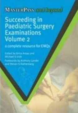 portada Succeeding in Paediatric Surgery Examinations, Volume 2: A Complete Resource for Emqs (in English)