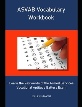 portada ASVAB Vocabulary Workbook: Learn the key words of the Armed Services Vocational Aptitude Battery Exam (en Inglés)