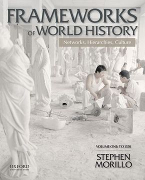 portada Frameworks of World History: Networks, Hierarchies, Culture, Volume One: To 1550 (en Inglés)
