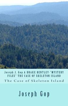 portada Joseph J. Gop A DRAKE BENTLEY-"MYSTERY FILES" THE CASE OF SKELETON ISLAND: The Case of Skeleton Island (en Inglés)