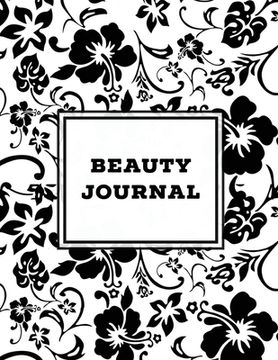 portada Beauty Journal: Daily Routine, Makeup, Hair Products, Skin Care, Facial, Inventory Tracker, Wish List, Keep Track & Review Products, G