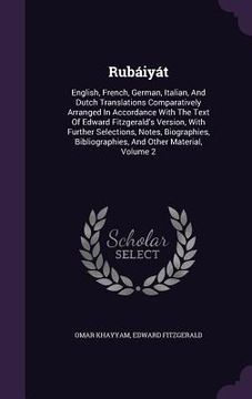 portada Rubáiyát: English, French, German, Italian, And Dutch Translations Comparatively Arranged In Accordance With The Text Of Edward (en Inglés)